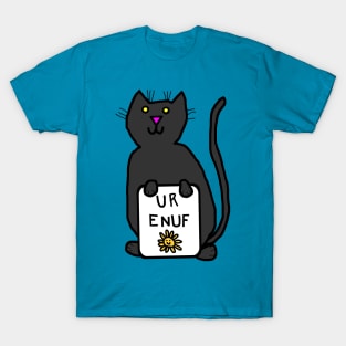 Cute Cat Says U R Enuf T-Shirt